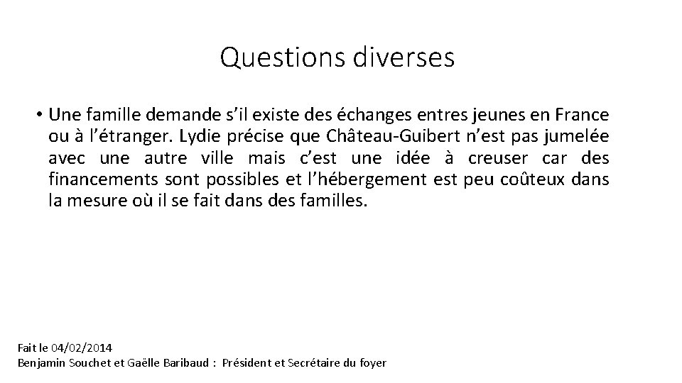 Questions diverses • Une famille demande s’il existe des échanges entres jeunes en France