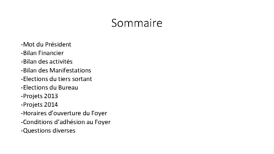 Sommaire -Mot du Président -Bilan Financier -Bilan des activités -Bilan des Manifestations -Elections du