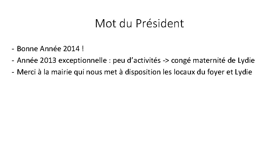 Mot du Président - Bonne Année 2014 ! - Année 2013 exceptionnelle : peu