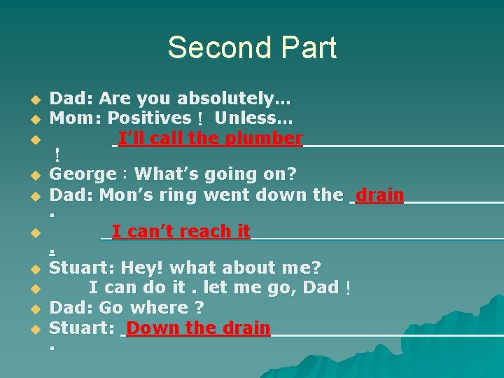 Second Part u u u u u Dad: Are you absolutely… Mom: Positives！ Unless…