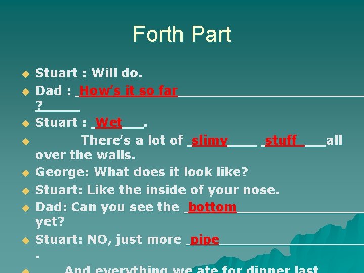 Forth Part u u u u Stuart : Will do. Dad : How’s it