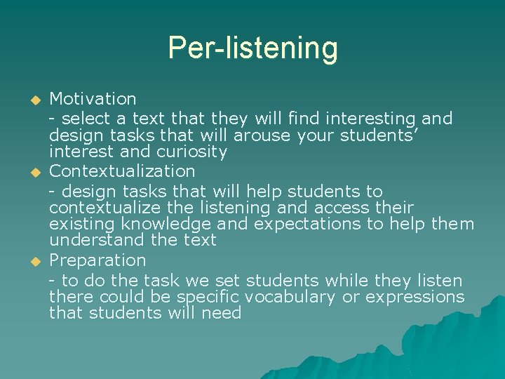 Per-listening u u u Motivation - select a text that they will find interesting