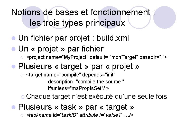 Notions de bases et fonctionnement : les trois types principaux l Un fichier par