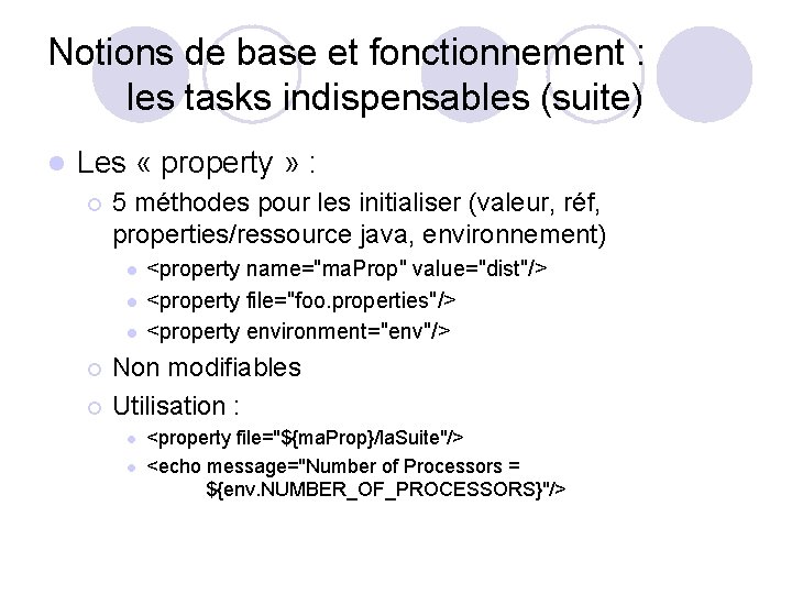 Notions de base et fonctionnement : les tasks indispensables (suite) l Les « property