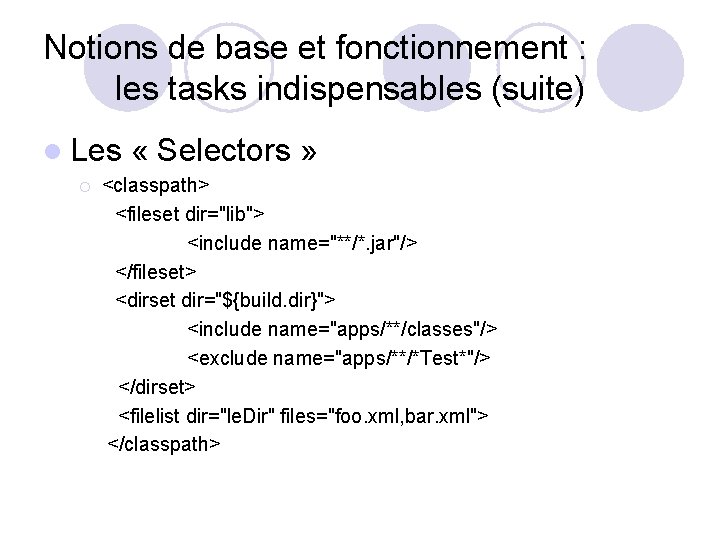 Notions de base et fonctionnement : les tasks indispensables (suite) l Les ¡ «