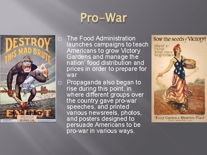 Pro-War � � The Food Administration launches campaigns to teach Americans to grow Victory