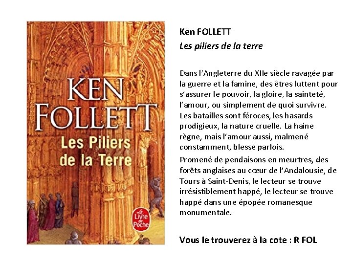 Ken FOLLETT Les piliers de la terre Dans l’Angleterre du XIIe siècle ravagée par