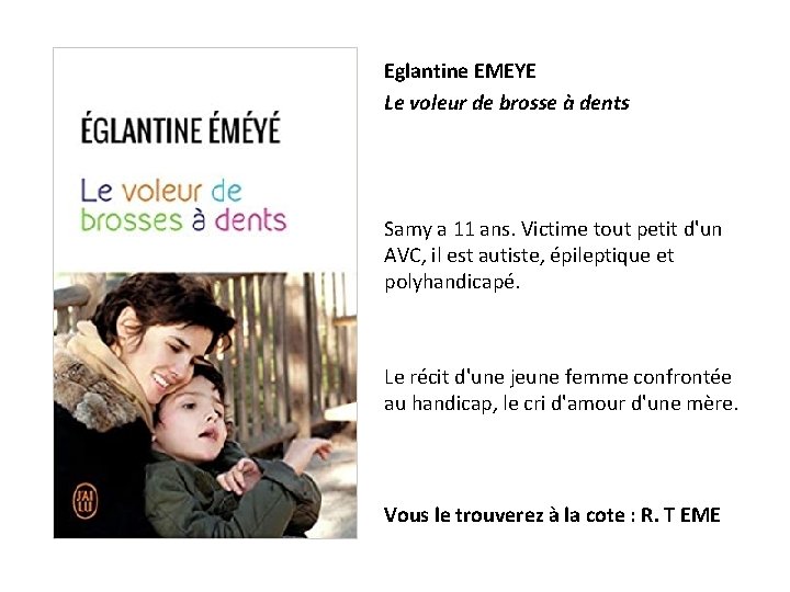 Eglantine EMEYE Le voleur de brosse à dents Samy a 11 ans. Victime tout