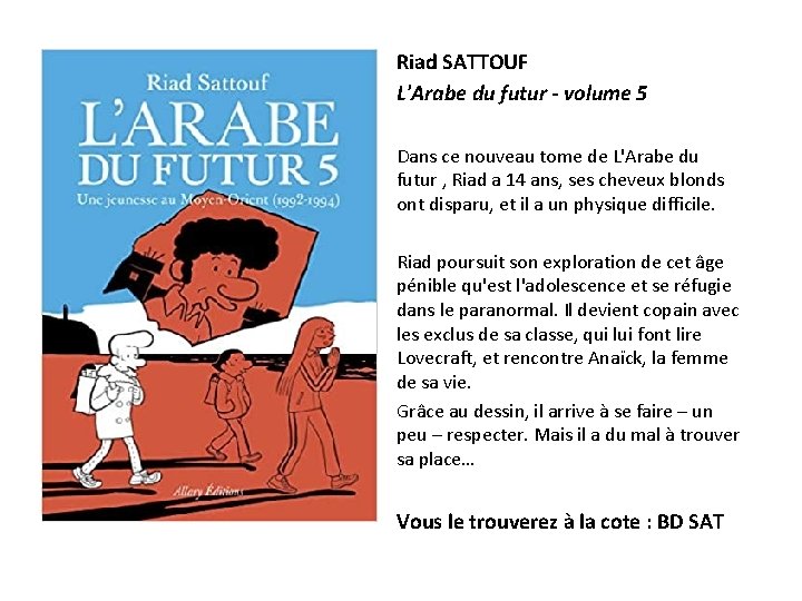 Riad SATTOUF L'Arabe du futur - volume 5 Dans ce nouveau tome de L'Arabe