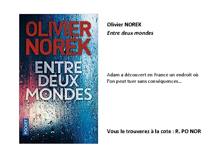 Olivier NOREK Entre deux mondes Adam a découvert en France un endroit où l'on