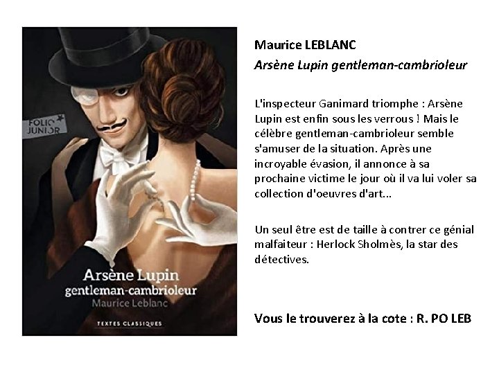 Maurice LEBLANC Arsène Lupin gentleman-cambrioleur L'inspecteur Ganimard triomphe : Arsène Lupin est enfin sous