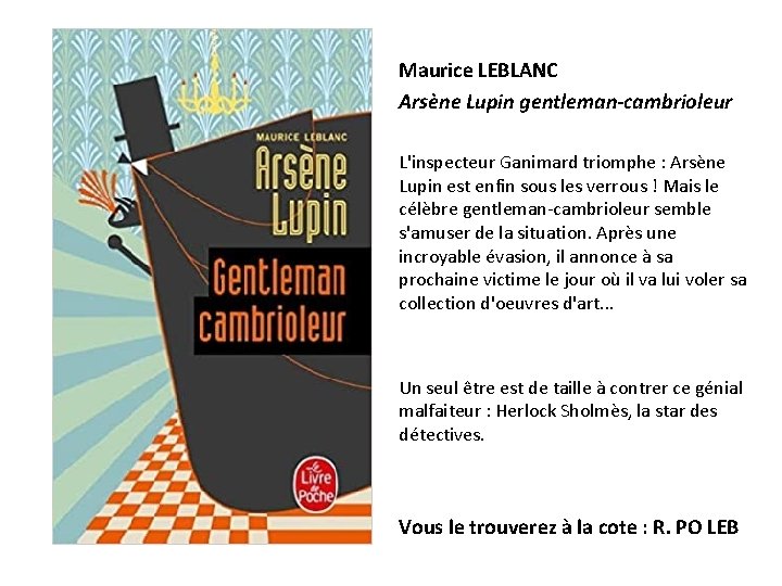 Maurice LEBLANC Arsène Lupin gentleman-cambrioleur L'inspecteur Ganimard triomphe : Arsène Lupin est enfin sous