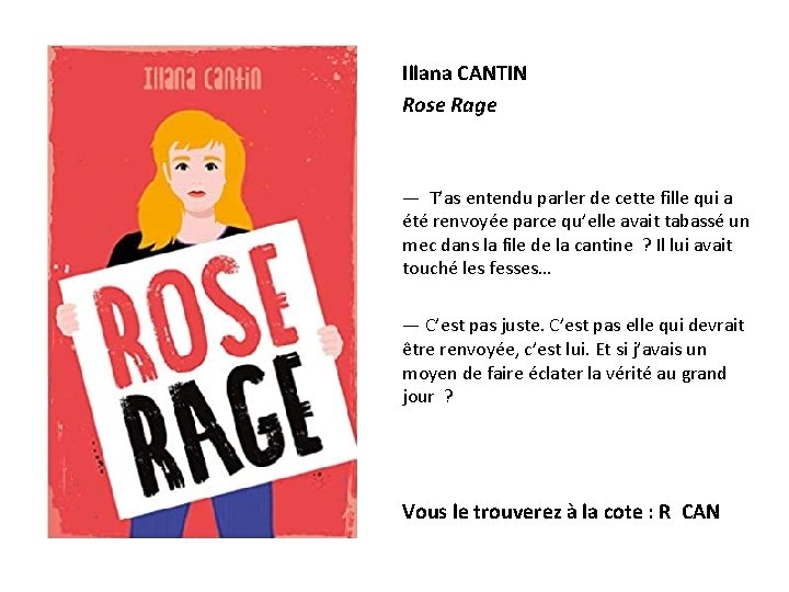 Illana CANTIN Rose Rage — T’as entendu parler de cette fille qui a été