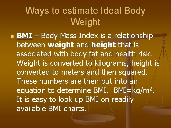 Ways to estimate Ideal Body Weight n BMI – Body Mass Index is a