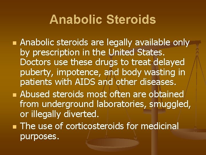 Anabolic Steroids n n n Anabolic steroids are legally available only by prescription in