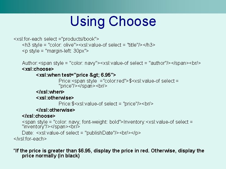 Using Choose <xsl: for-each select ="products/book"> <h 3 style = "color: olive"><xsl: value-of select