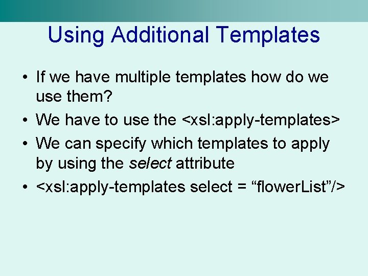 Using Additional Templates • If we have multiple templates how do we use them?