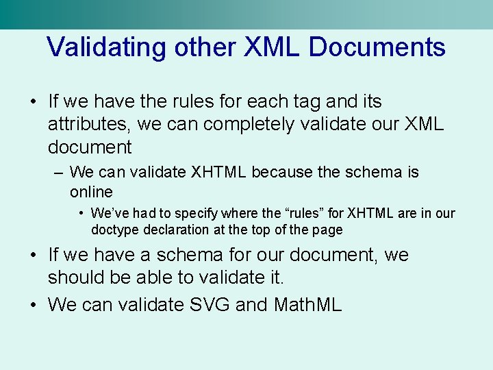 Validating other XML Documents • If we have the rules for each tag and