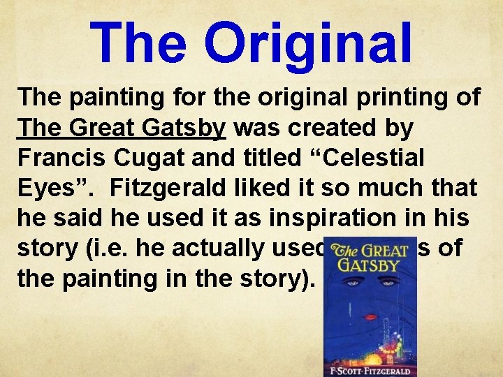 The Original The painting for the original printing of The Great Gatsby was created