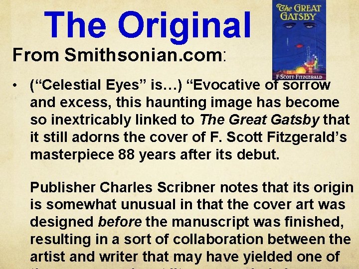 The Original From Smithsonian. com: • (“Celestial Eyes” is…) “Evocative of sorrow and excess,