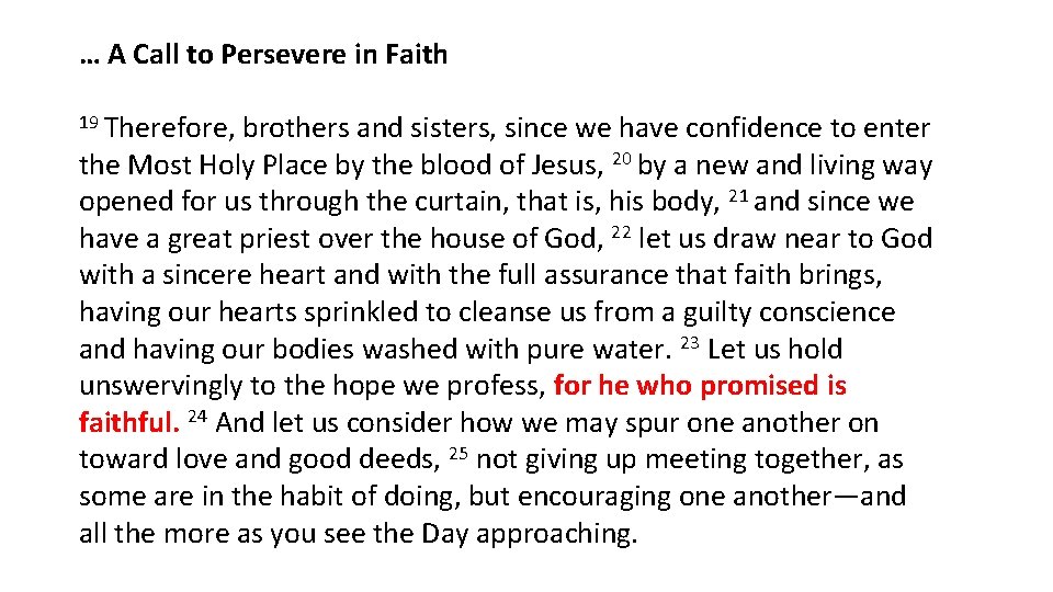 … A Call to Persevere in Faith 19 Therefore, brothers and sisters, since we