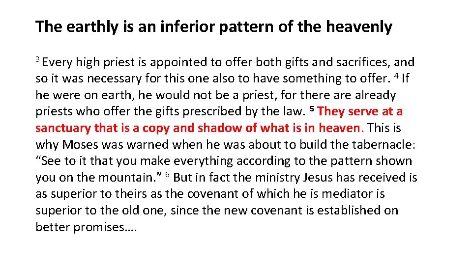 The earthly is an inferior pattern of the heavenly 3 Every high priest is
