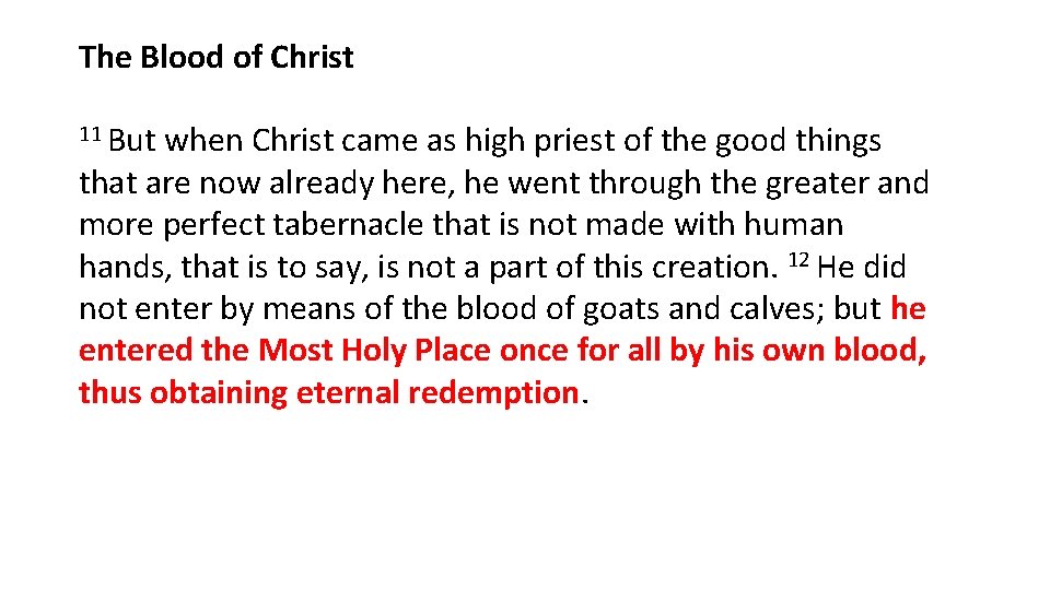 The Blood of Christ 11 But when Christ came as high priest of the