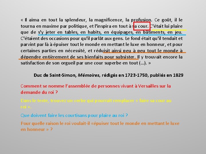  « Il aima en tout la splendeur, la magnificence, la profusion. Ce goût,