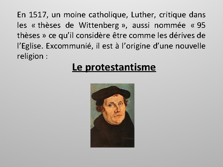 En 1517, un moine catholique, Luther, critique dans les « thèses de Wittenberg »
