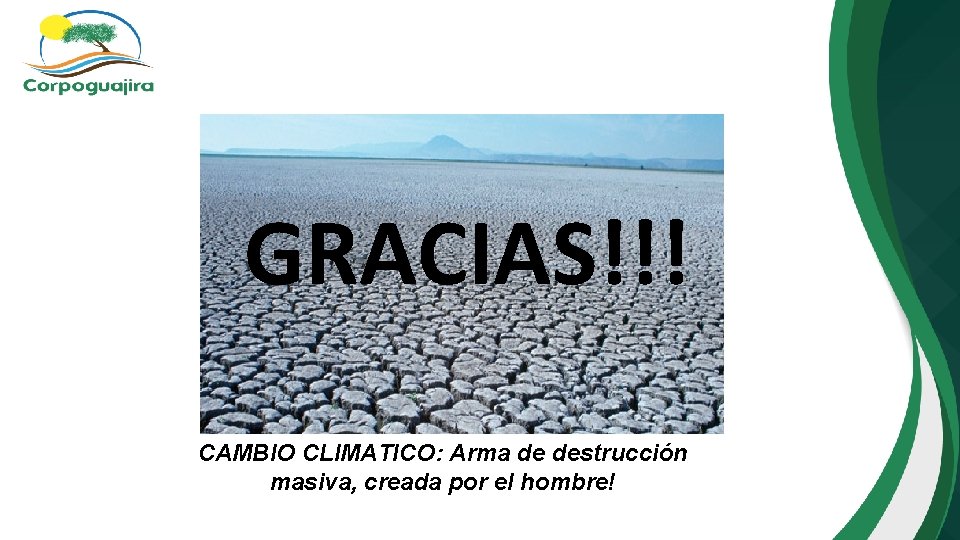 GRACIAS!!! CAMBIO CLIMATICO: Arma de destrucción masiva, creada por el hombre! 