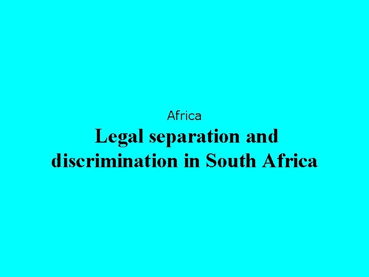 Africa Legal separation and discrimination in South Africa 