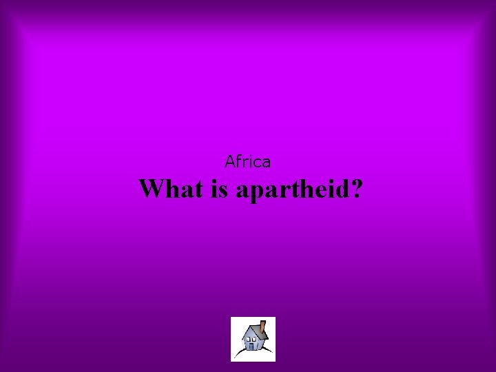 Africa What is apartheid? 