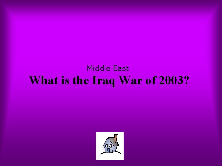 Middle East What is the Iraq War of 2003? 