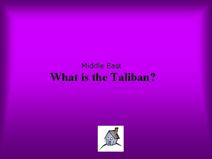 Middle East What is the Taliban? 