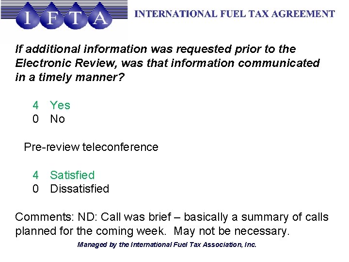 If additional information was requested prior to the Electronic Review, was that information communicated