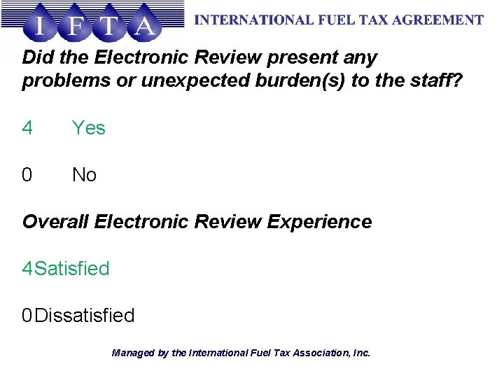 Did the Electronic Review present any problems or unexpected burden(s) to the staff? 4