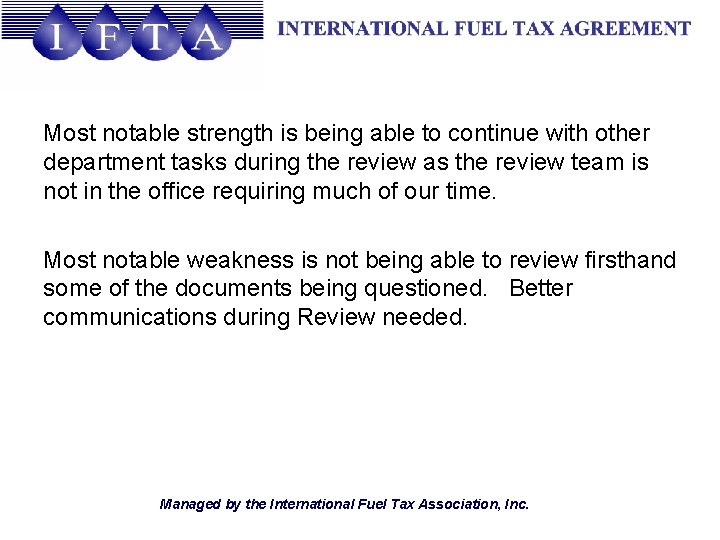 Most notable strength is being able to continue with other department tasks during the