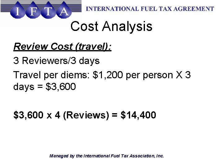 Cost Analysis Review Cost (travel): 3 Reviewers/3 days Travel per diems: $1, 200 person
