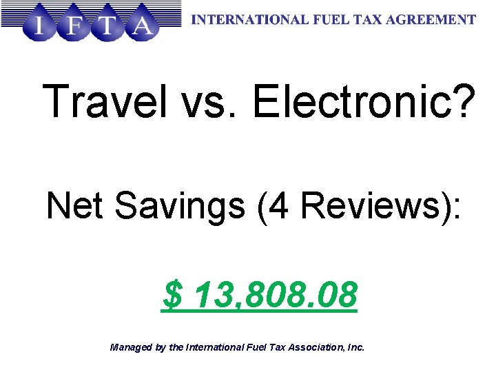 Travel vs. Electronic? Net Savings (4 Reviews): $ 13, 808. 08 Managed by the