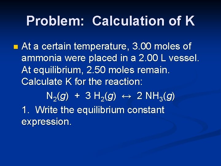 Problem: Calculation of K n At a certain temperature, 3. 00 moles of ammonia