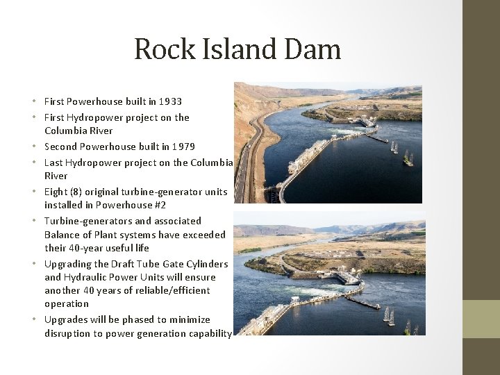 Rock Island Dam • First Powerhouse built in 1933 • First Hydropower project on