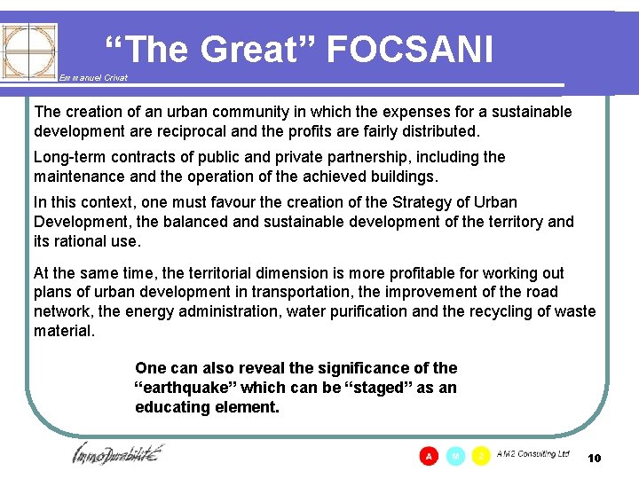 “The Great” FOCSANI Emmanuel Crivat The creation of an urban community in which the
