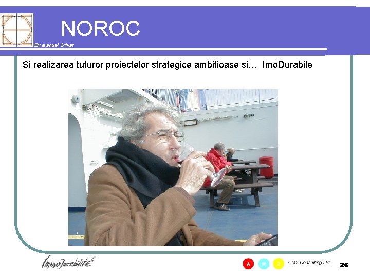 NOROC Emmanuel Crivat Si realizarea tuturor proiectelor strategice ambitioase si… Imo. Durabile 26 