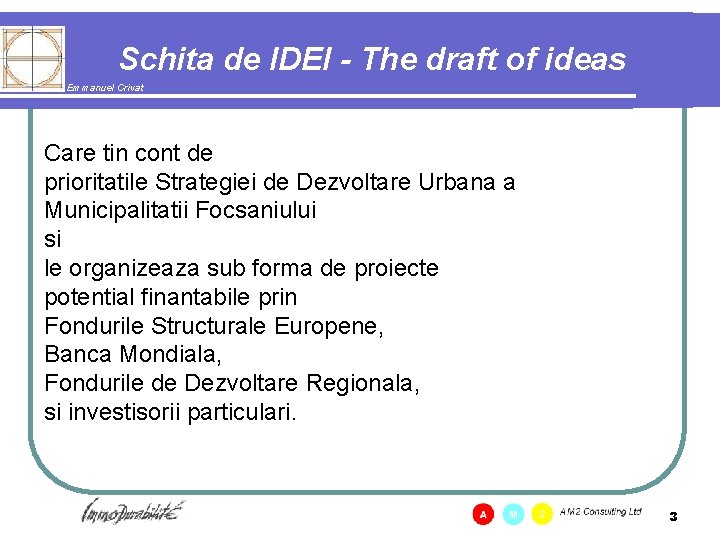 Schita de IDEI - The draft of ideas Emmanuel Crivat Care tin cont de
