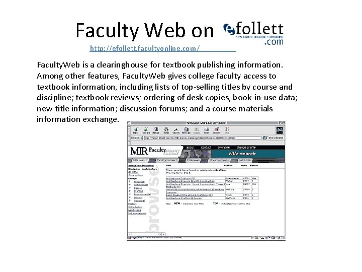 Faculty Web on http: //efollett. facultyonline. com/ Faculty. Web is a clearinghouse for textbook