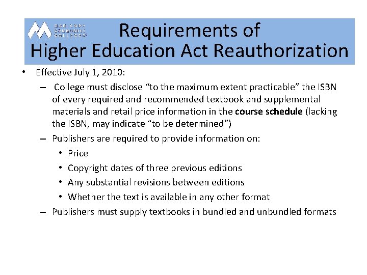 Requirements of New District Policy Higher Education Act Reauthorization • Effective July 1, 2010:
