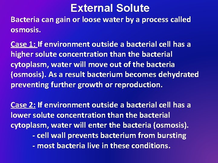 External Solute Bacteria can gain or loose water by a process called osmosis. Case