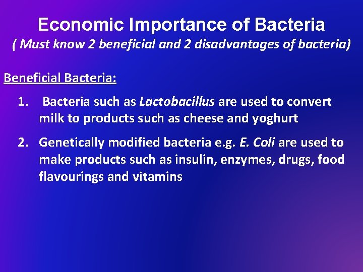 Economic Importance of Bacteria ( Must know 2 beneficial and 2 disadvantages of bacteria)