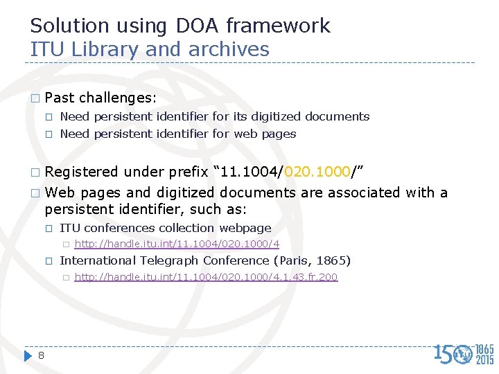 Solution using DOA framework ITU Library and archives � Past challenges: � � Need
