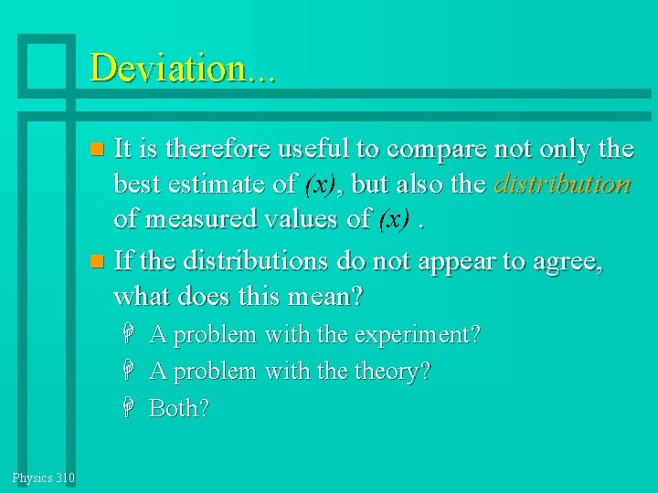 Deviation. . . It is therefore useful to compare not only the best estimate Deviation. . . It is therefore useful to compare not only the best estimate